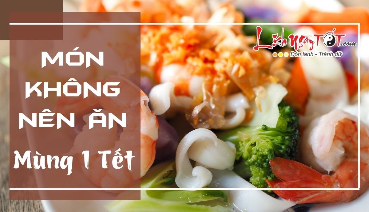 Mon khong nen an ngay mung 1 Tet Nguyen Dan