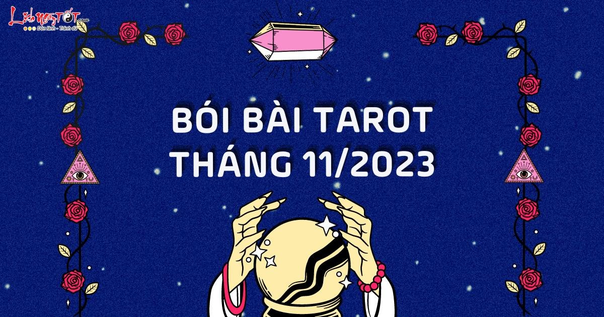bói bài tarot tháng 11/2023 boi bai tarot thang 11/2023