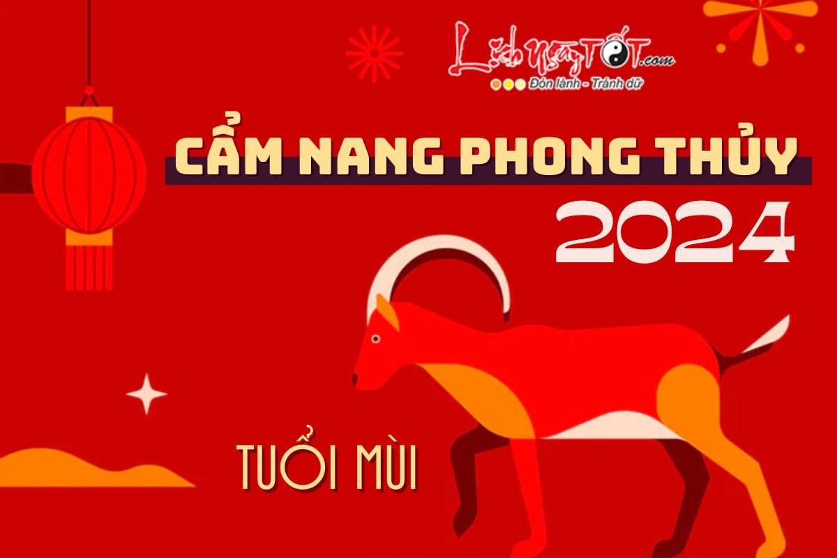 Cam nang phong thuy nam 2024 cho tuoi Mui