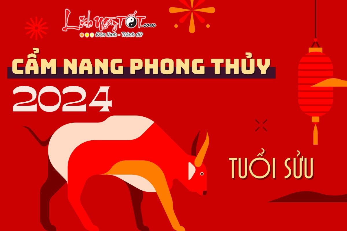 cẩm nang phong thủy năm 2024 cho tuổi Sửu cam nang phong thuy nam 2024 cho tuoi Suu
