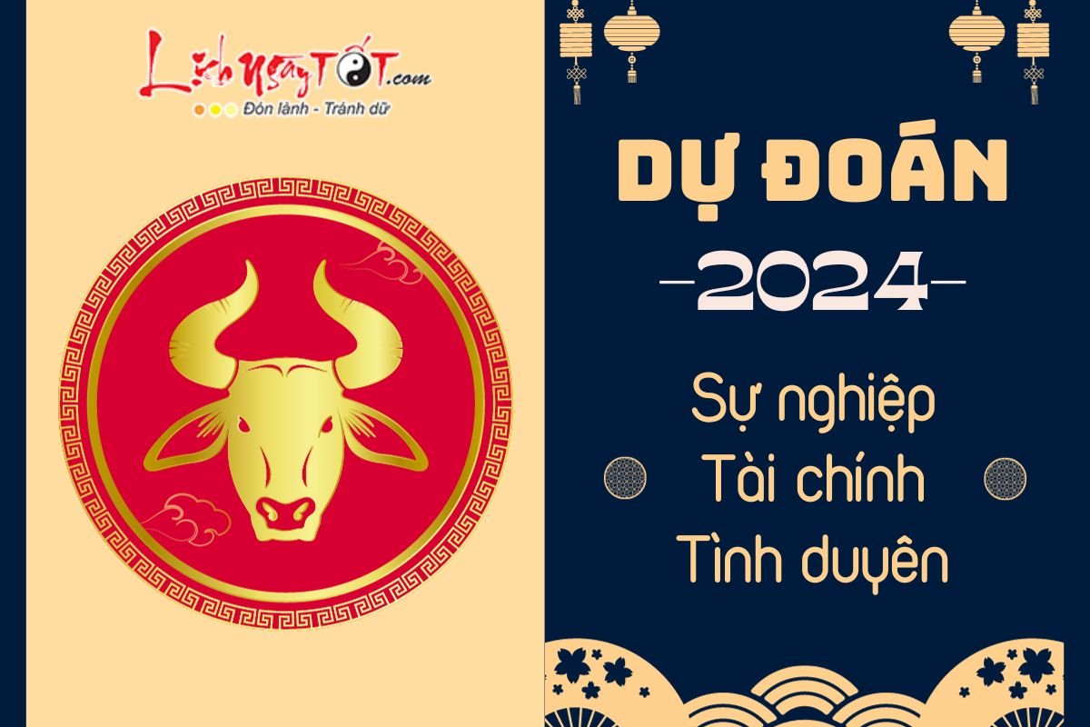 Dự đoán năm 2024 của tuổi Sửu Du doan nam 2024 cua tuoi Suu