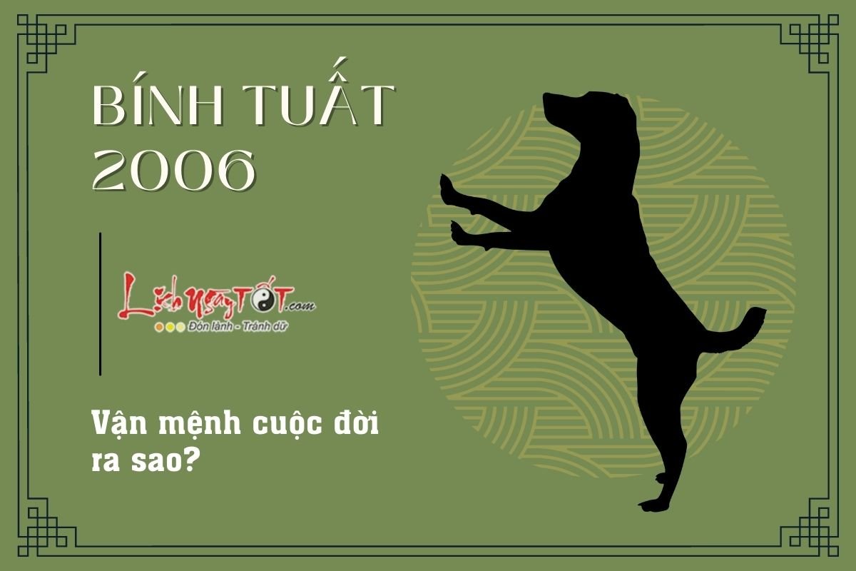 Dự đoán vận mệnh tuổi Bính Tuất 2006 Du doan van menh tuoi Binh Tuat 2006