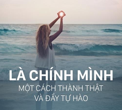 hãy sống đúng với bản thân mình hay song dung voi ban than minh