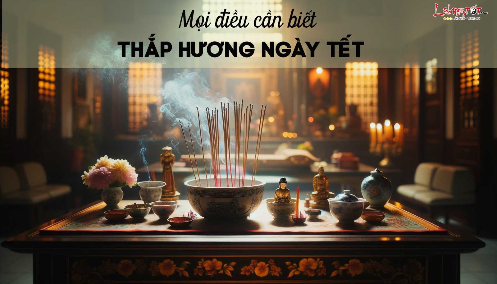 Moi dieu can biet ve thap huong ngay Tet