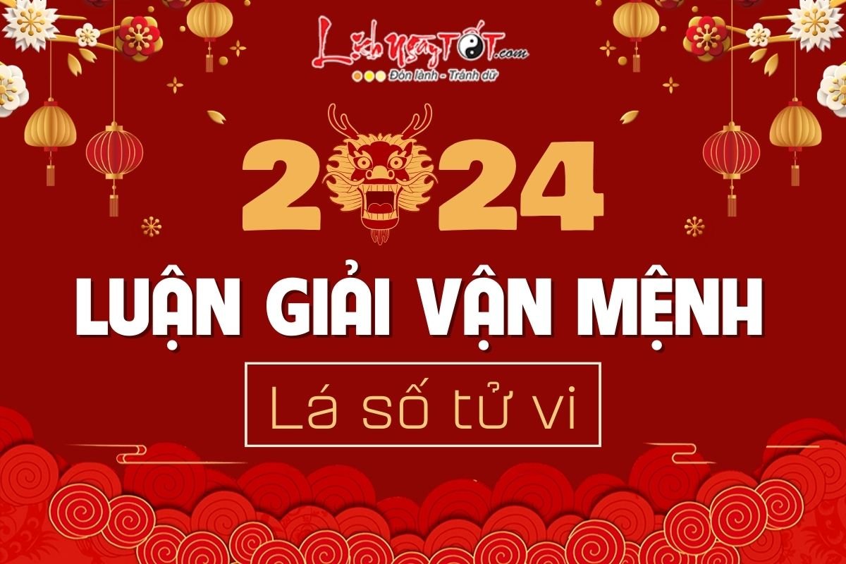 Luan giai van menh nam 2024 theo La so tu vi