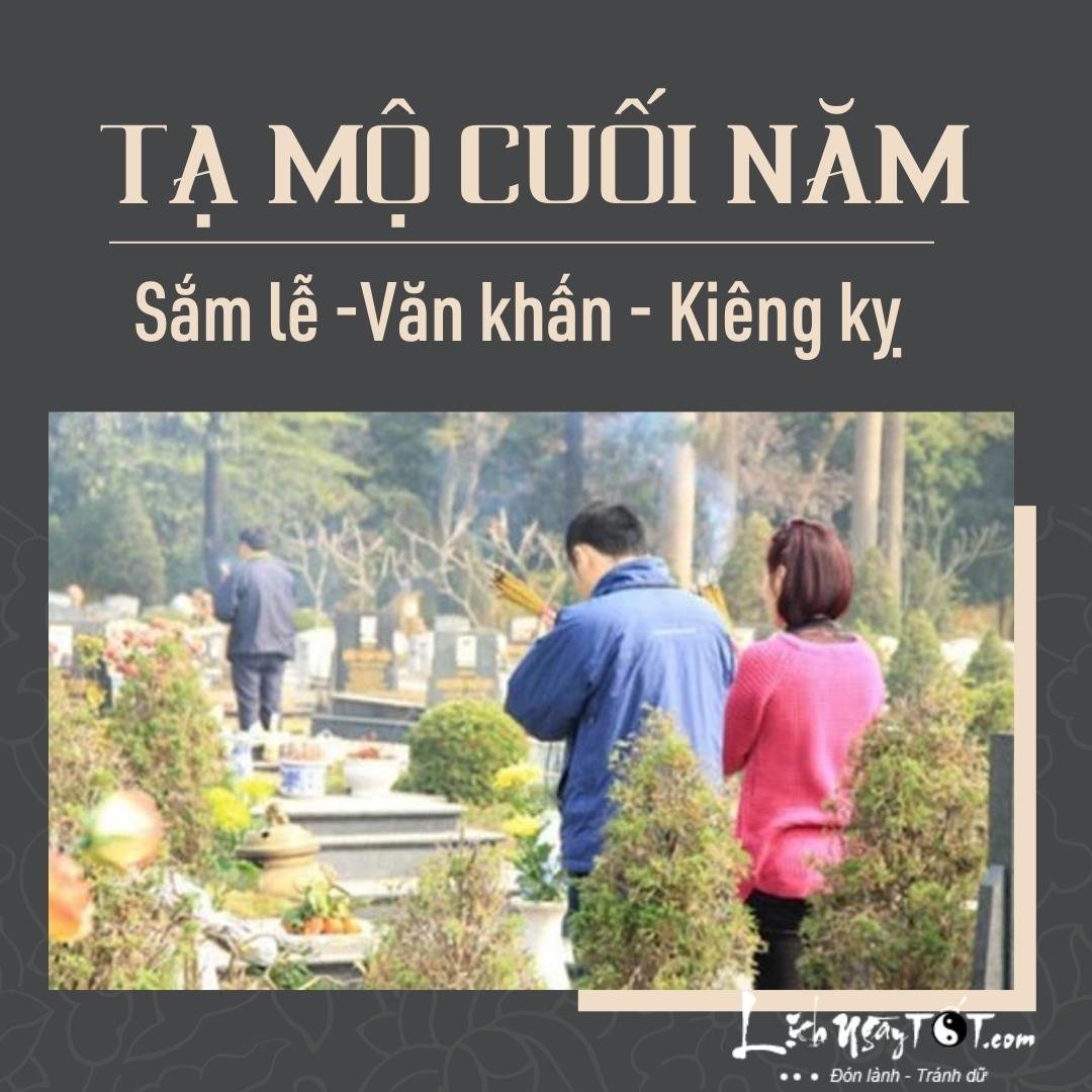 Mọi điều cần biết về lễ tạ mộ cuối năm Moi dieu can biet ve le ta mo cuoi nam