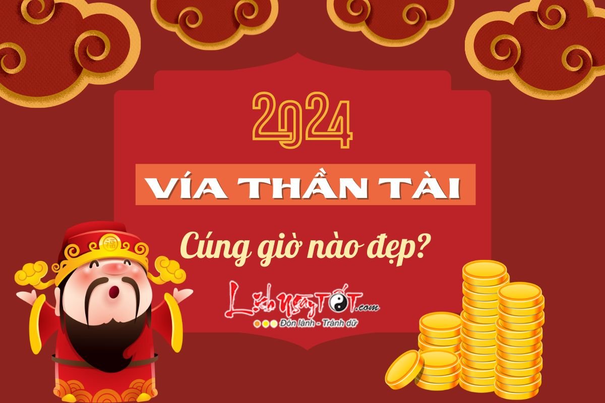 Ngay via Than Tai 2024 cung gio nao dep