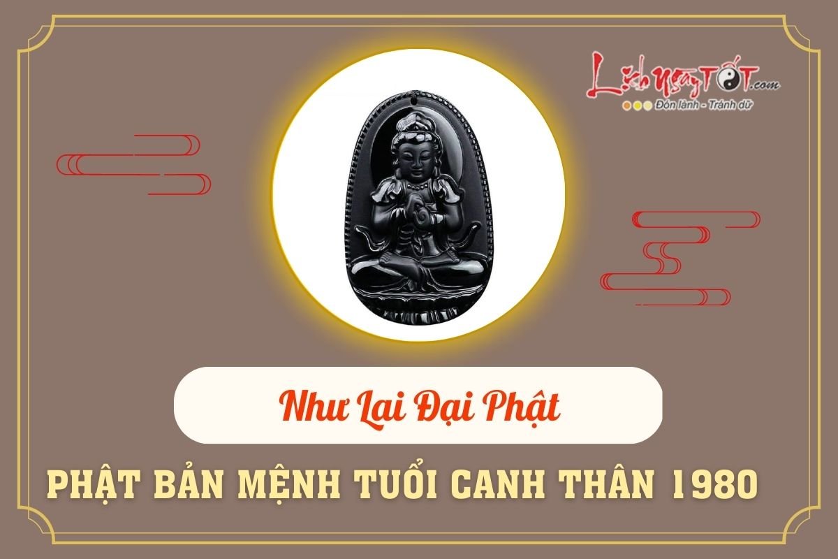 Phật bản mệnh người sinh Canh Thân 1980 Phat ban menh nguoi sinh Canh Than 1980