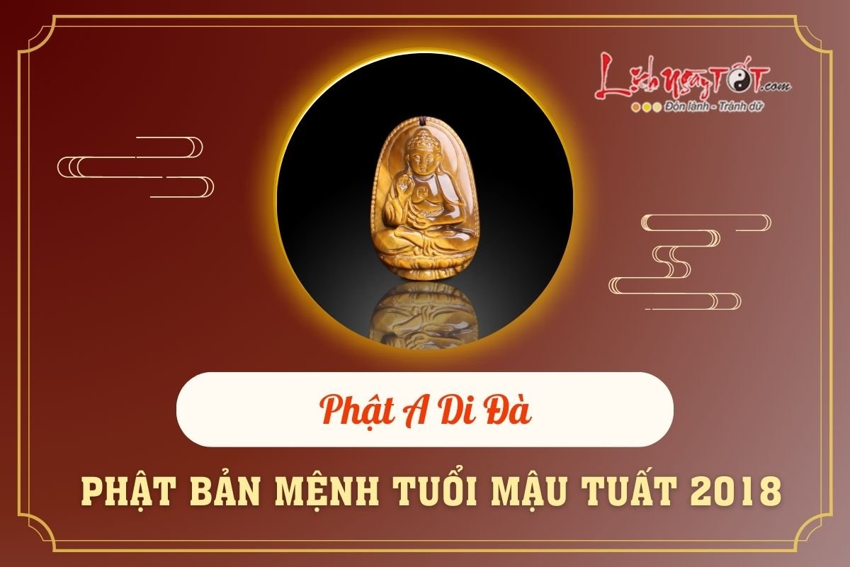 Phật bản mệnh người sinh năm 2018 Phat ban menh nguoi sinh nam 2018