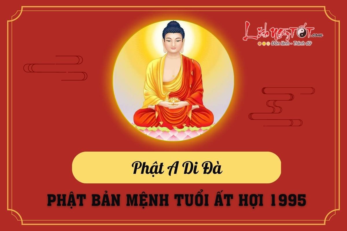 Phật bản mệnh tuổi Ất Hợi 1995 Phat ban menh tuoi At Hoi 1995