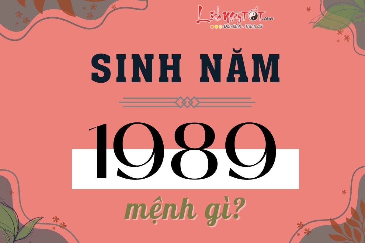 Sinh năm 1989 mệnh gì hợp màu gì Sinh nam 1989 menh gi hop mau gi