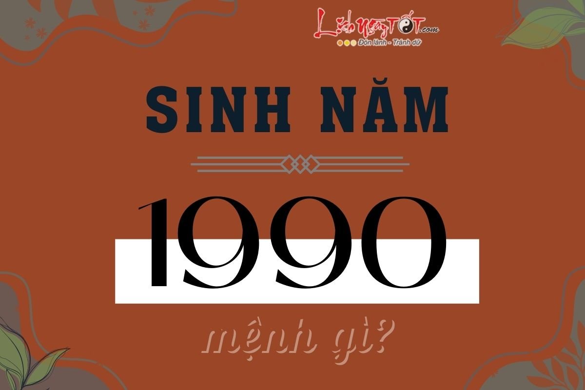 Sinh nam 1990 menh gi