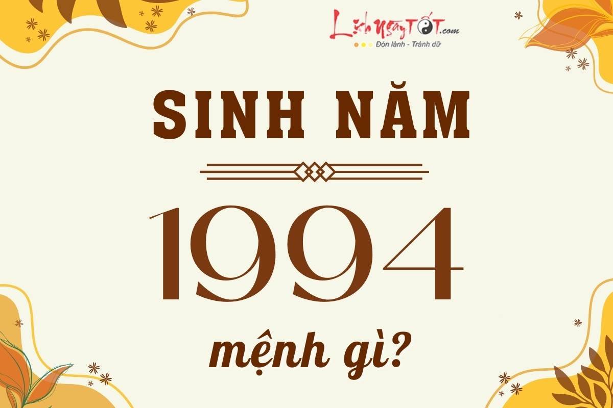 Sinh năm 1994 mệnh gì Sinh nam 1994 menh gi