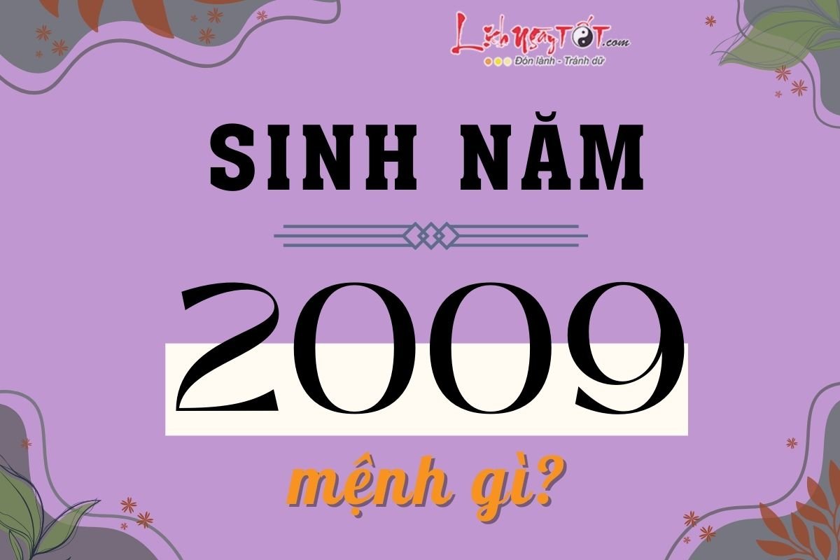 Sinh nam 2009 menh gi?