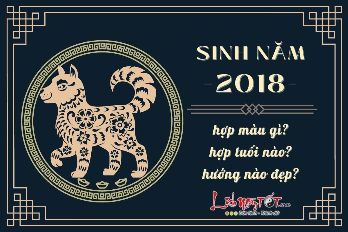 Sinh năm 2018 hợp gì Sinh nam 2018 hop gi