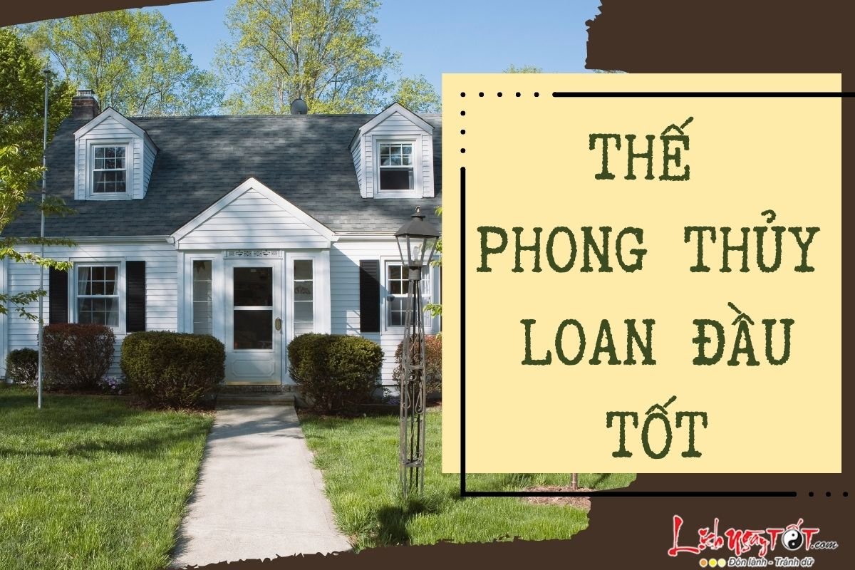 Thế phong thủy Loan Đầu tốt The phong thuy Loan Dau tot