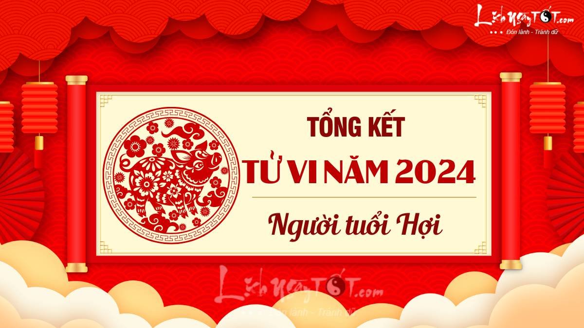 Tong ket tu vi nam 2024 tuoi Hoi