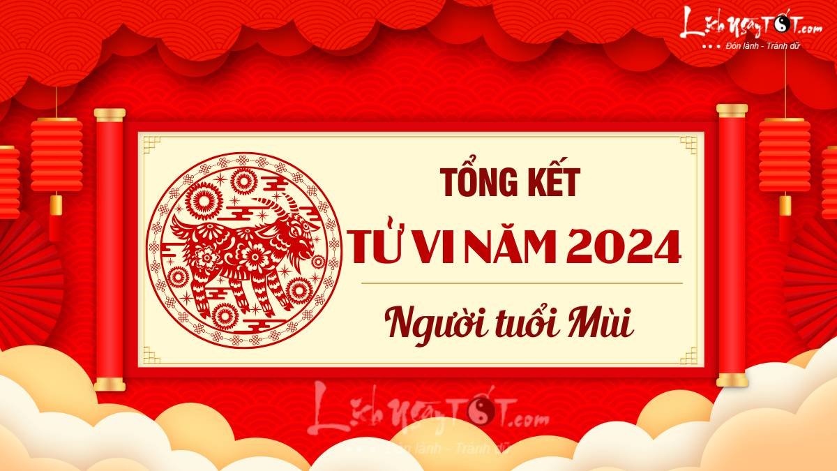 Tong ket tu vi nam 2024 tuoi Mui