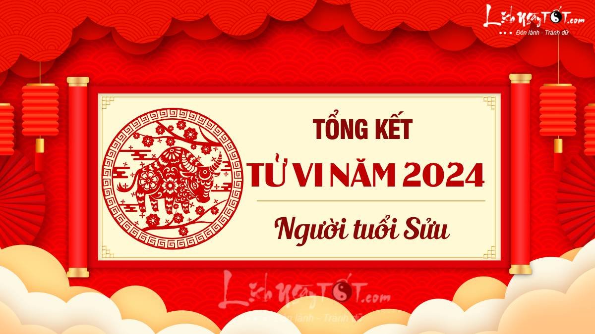 Tong ket tu vi nam 2024 tuoi Suu