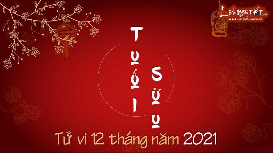 Tu vi 12 thang nam 2021 cua tuoi Suu
