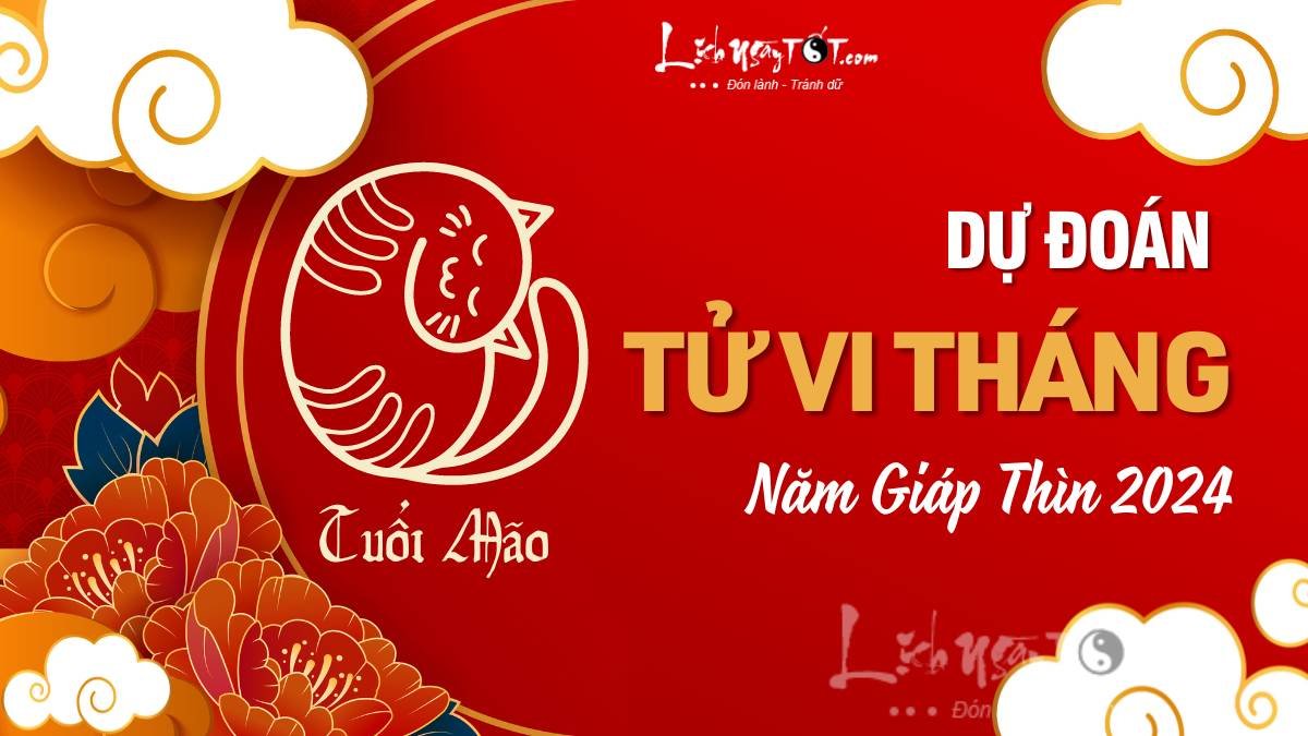 Tu vi cac thang nam 2024 tuoi Mao
