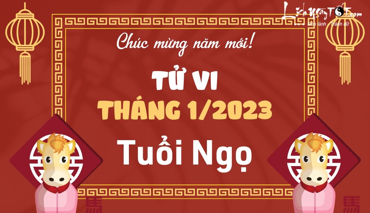 Tu vi thang 1/2023 tuoi Ngo am lich