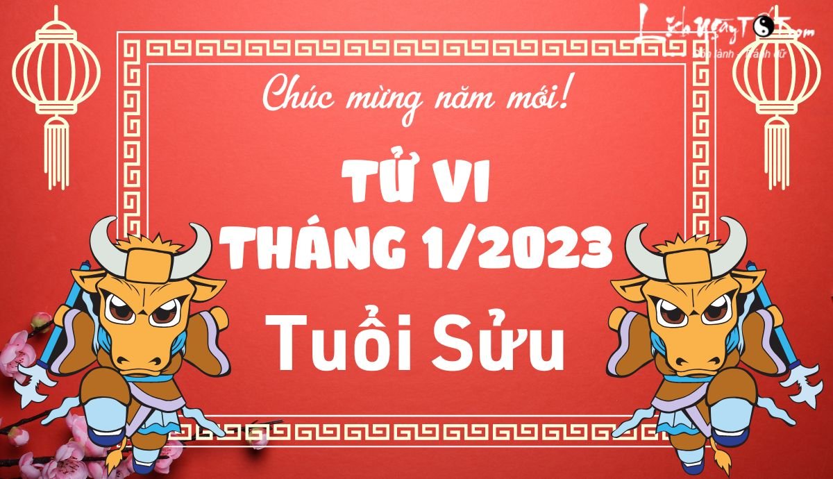 Tu vi thang 1/2023 tuoi Suu am lich