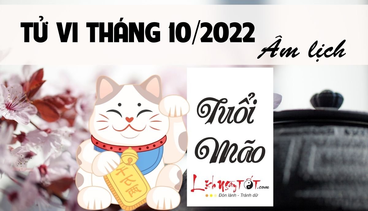 Tử vi tháng 10/2022 tuổi Mão Âm lịch Tu vi thang 10/2022 tuoi Mao Am lich