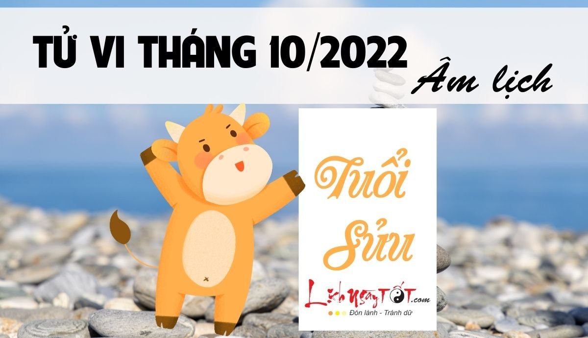 Tu vi thang 10/2022 tuoi Suu Am lich