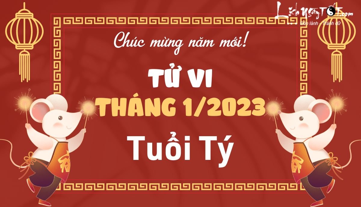 Tu vi thang 1/2023 tuoi Ty am lich