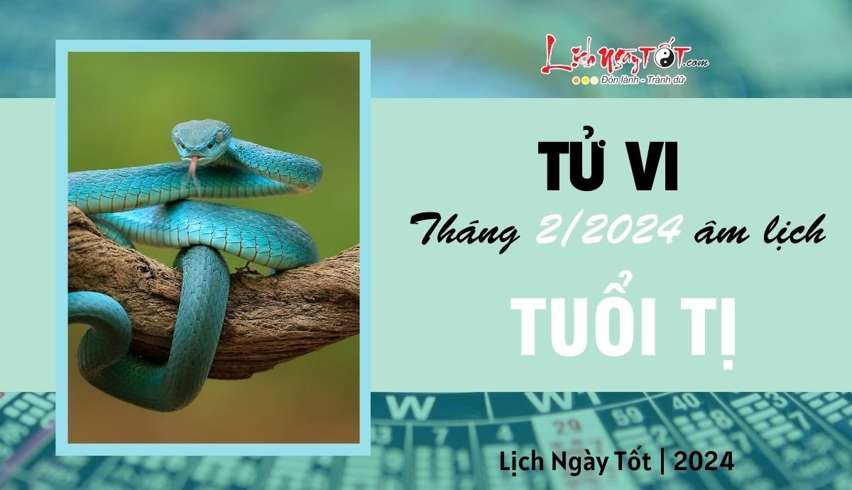 Tu vi thang 2/2024 tuoi Ti am lich