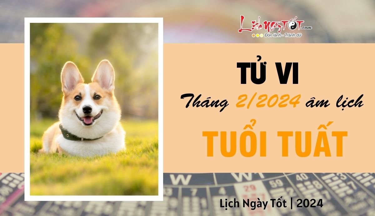 Tu vi thang 2/2024 tuoi Tuat am lich
