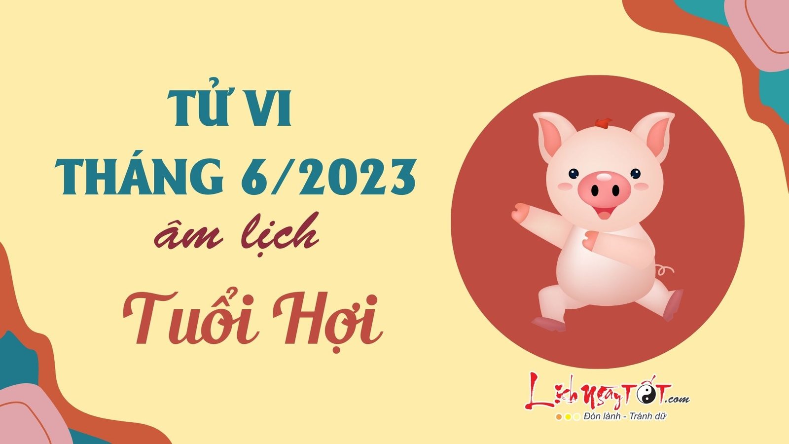 Tu vi thang 6/2023 tuoi Hoi am lich