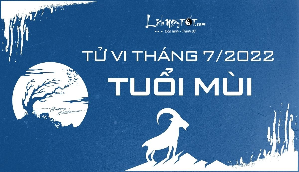 Tu vi thang 7/2022 tuoi Mui Am lich