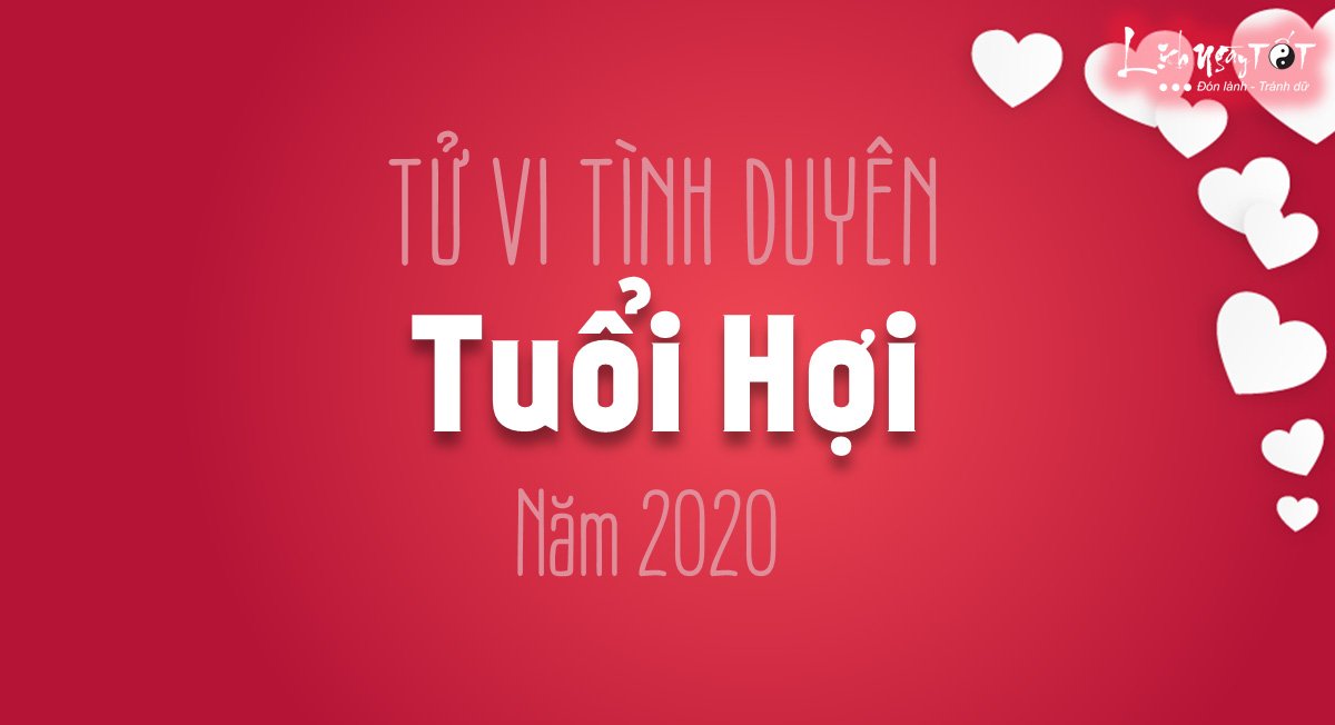 Tu vi tinh duyen tuoi Hoi nam 2020