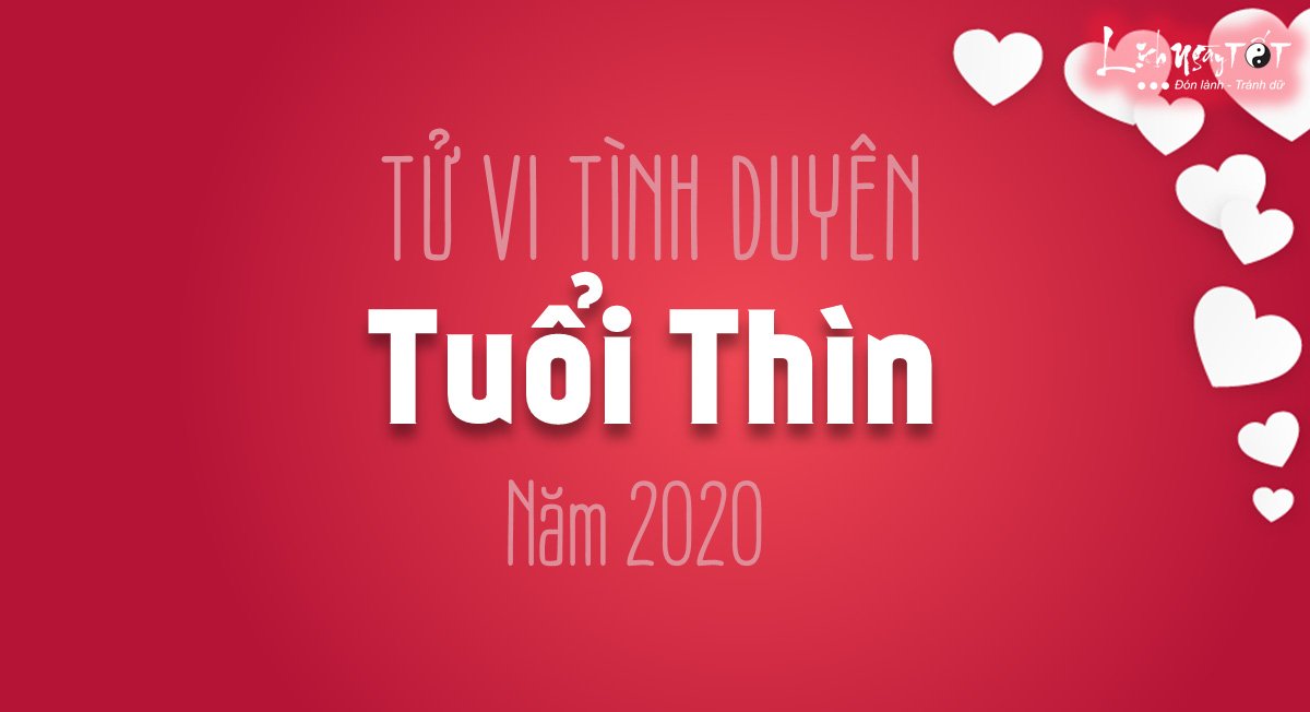 Tu vi tinh duyen tuoi Thin nam 2020