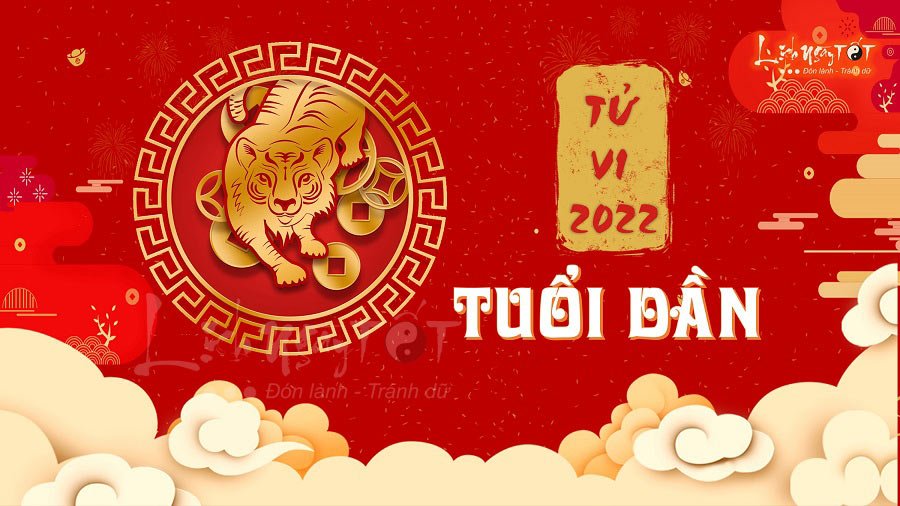 Tu vi tuoi Dan 2022 chinh xac, tu vi 2022 tuoi Dan