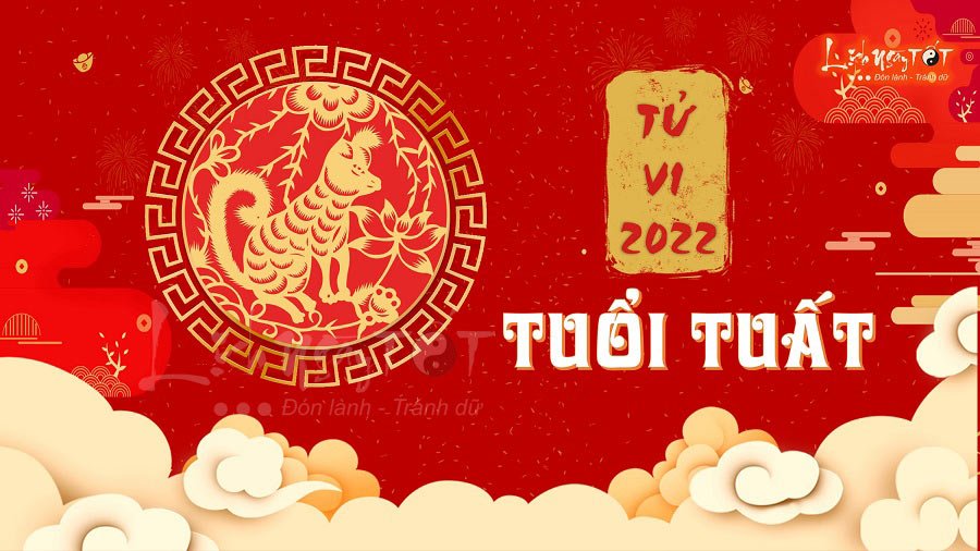 Xem bói tử vi tuổi Tuất 2022, tử vi năm 2022 tuổi Tuất Xem boi tu vi tuoi Tuat 2022, tu vi nam 2022 tuoi Tuat