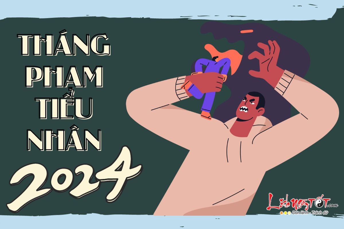 Tháng phạm tiểu nhân năm 2024 Thang pham tieu nhan nam 2024