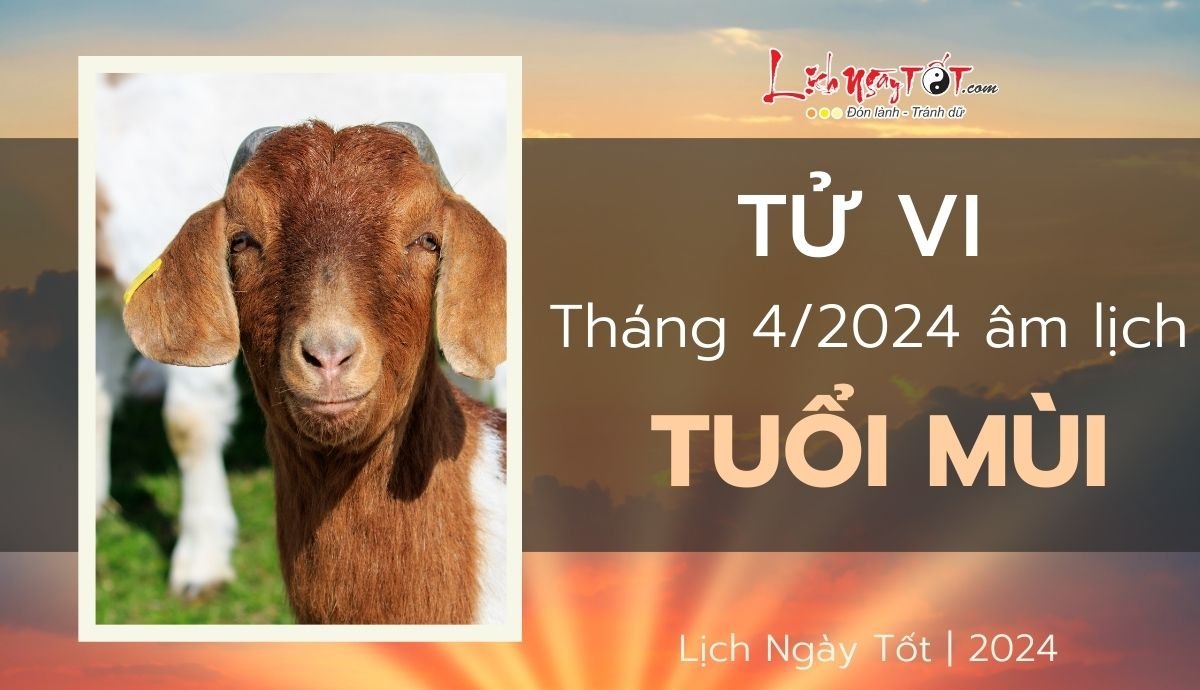 Tu vi thang 4/2024 tuoi Mui am lich