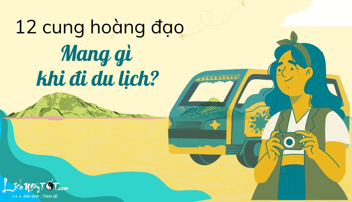 12 chom sao khong the thieu mon do nay khi di du lich