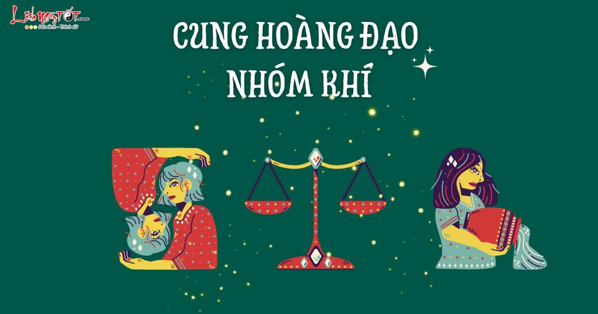 Cung hoàng đạo nhóm Khí Cung hoang dao nhom Khi