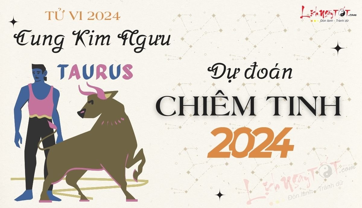 Tu vi Kim Nguu nam 2024