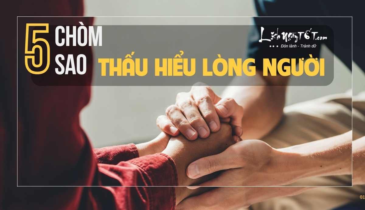 Top 5 chòm sao hiểu thấu lòng người dễ dàng Top 5 chom sao hieu thau long nguoi de dang