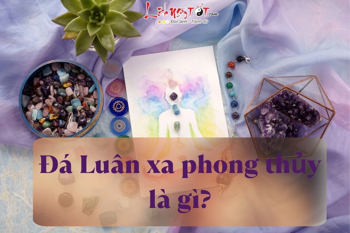 Tìm hiểu khái niệm đá luân xa là gì Tim hieu khai niem da luan xa la gi