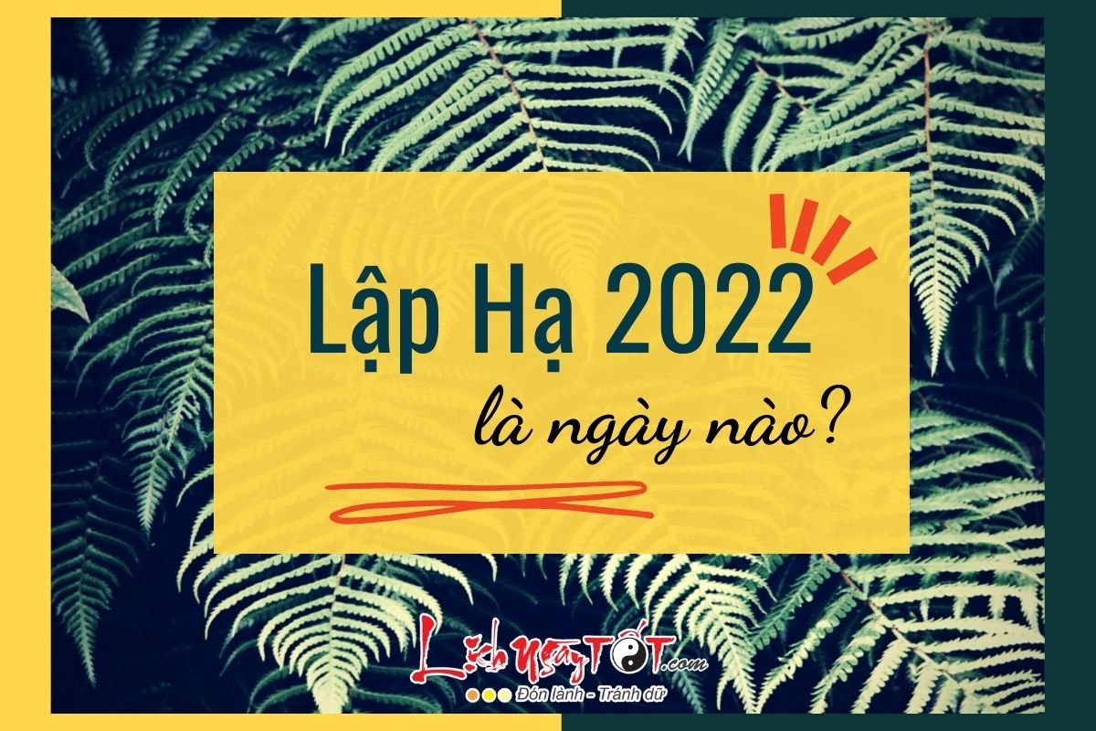 Lap Ha 2022 la ngay nao?