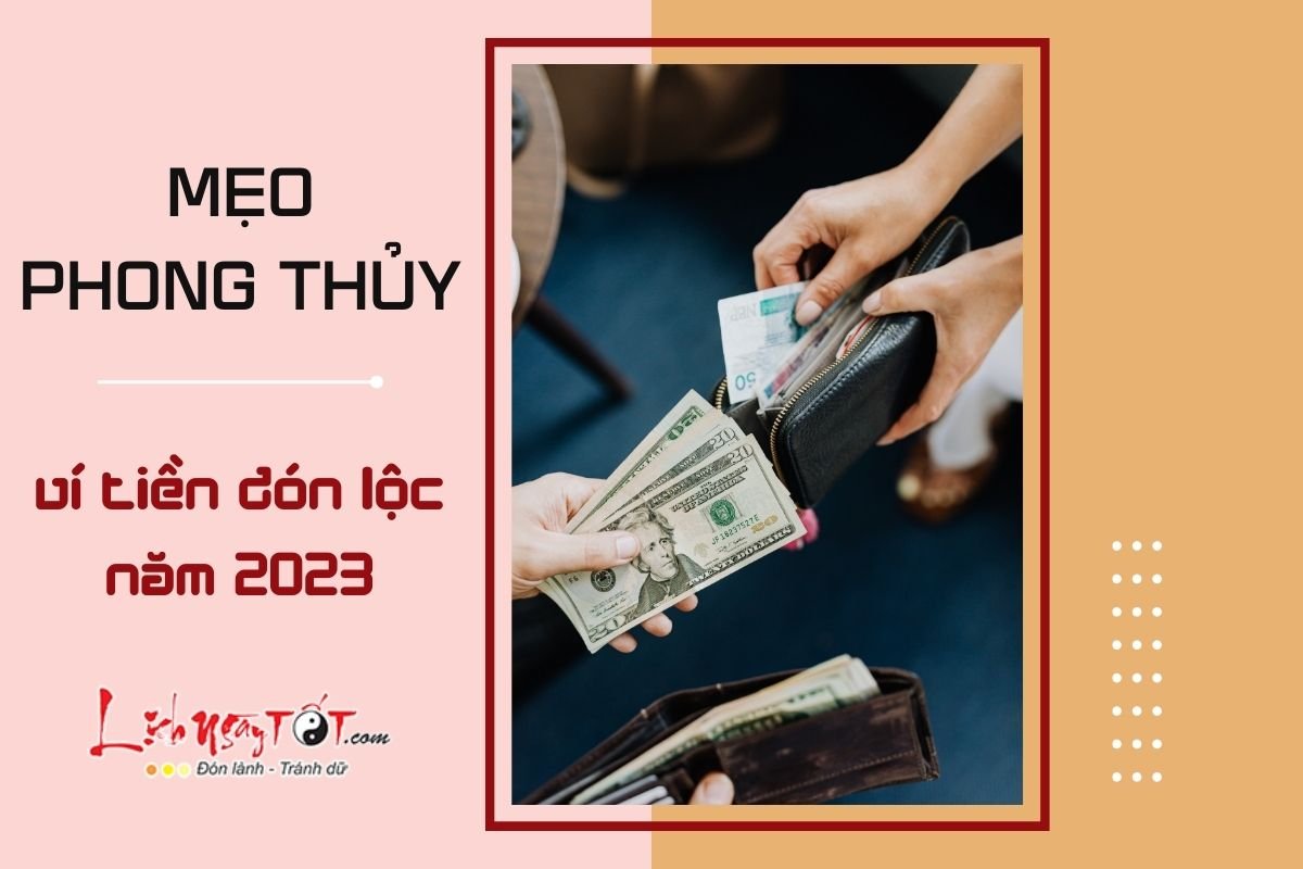 Meo phong thuy cho vi tien nam 2023