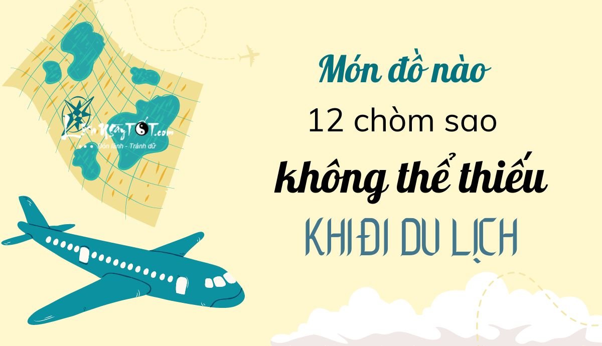 Mon do ma 12 cung hoang dao khong the thieu khi du lich