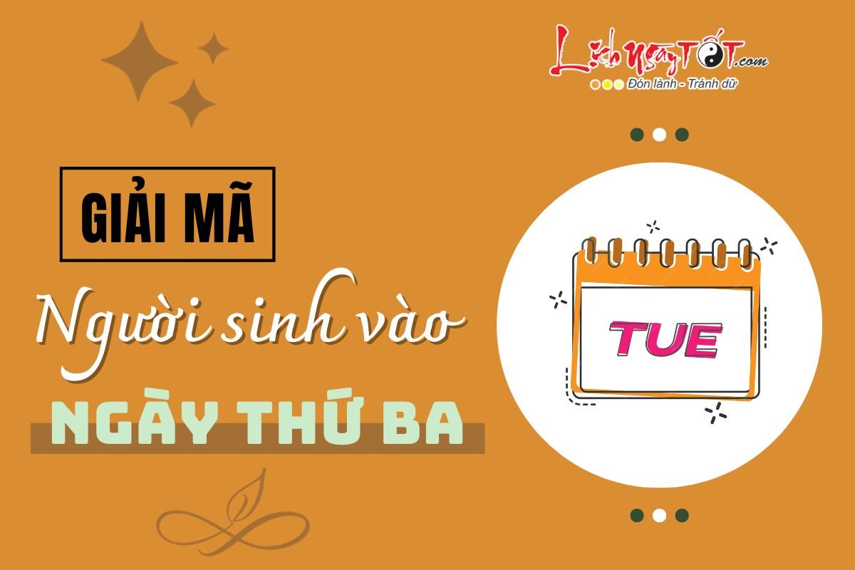 Giai ma nguoi sinh vao ngay Thu Ba