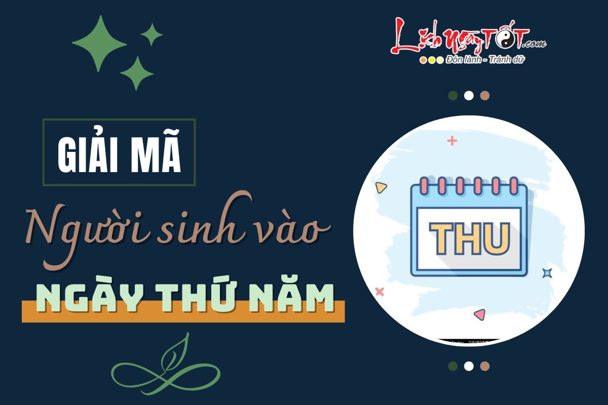 Giải mã người sinh vào ngày Thứ Năm Giai ma nguoi sinh vao ngay Thu Nam
